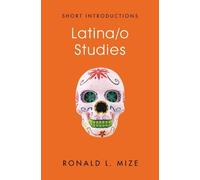 Ronald L. Mize Latina/o Studies (Copertina rigida) Short Introductions