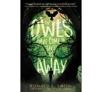 Ronald L Smith The Owls Have Come to Take Us Away (Tascabile)
