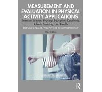 Measurement and Evaluation in Physical Activity Applications: Exercise Science, Physical Education, Coaching, Athletic Training, and Health