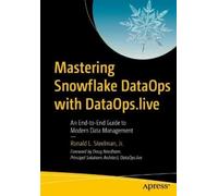 Ronald L. Steelman Jr. Mastering Snowflake DataOps with DataOps.live (Tascabile)