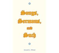 Ronald L Winter Songs, Sermons, and Such (Tascabile)