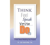 Ronald Lee Moore Think Feel Speak Write- Do 2.0 (Tascabile)