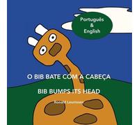 Ronald Leunissen O Bib bate com a cabeça - Bib bumps its head (Tascabile)