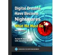 Ronald M. Baecker Digital Dreams Have Become Nightmares (Tascabile)