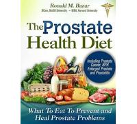 Ronald M Bazar The Prostate Health Diet (Tascabile)