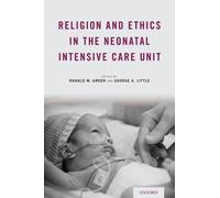 Ronald M. Green Religion and Ethics in the Neonatal Intensive (Copertina rigida)