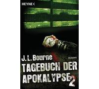 Ronald M. Hahn J. L. Bourne Tagebuch der Apokalypse 02: Roman (Tascabile)
