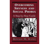 Ronald M. Rapee Overcoming Shyness and Social Phobia (Tascabile)