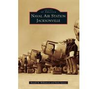 Ronald M. Williamson Emily Savoca Naval Air Station Jacksonville (Tascabile)