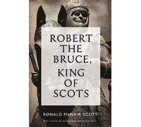 Ronald McNair Scott Robert The Bruce: King Of Scots (Tascabile)