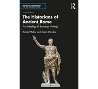 The Historians of Ancient Rome: An Anthology of the Major Writings