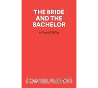 Ronald Millar The Bride and Bachelor (Tascabile) Acting Edition S.