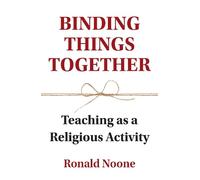 Ronald Noone Binding Things Together (Tascabile) Education