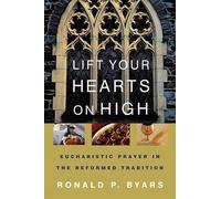 Ronald P. Byars Lift Your Hearts on High (Tascabile)