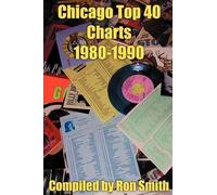 Ronald P Smith Chicago Top 40 Charts 1980 (Tascabile)
