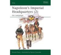 Ronald Pawly Napoleon’s Imperial Headquarters (2) (Tascabile) Elite