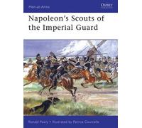Ronald Pawly Napoleon’s Scouts of the Imperial Guard (Tascabile) Men-at-Arms