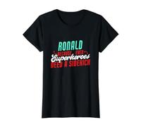 Ronald perché Anche i Supereroi Hanno Bisogno di Un Compagno Divertente Ronald Maglietta con Stampa Grafica Economica, Donna, Nero, M