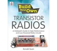 Ronald Quan Build Your Own Transistor Radios (Tascabile) Build Your Own