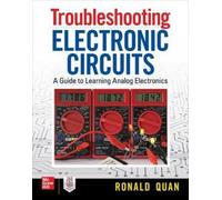 Ronald Quan Troubleshooting Electronic Circuits: A Guide to Learnin (Tascabile)