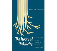 Ronald R. Atkinson The Roots of Ethnicity (Copertina rigida) Ethnohistory Series