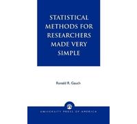 Ronald R. Gauch Statistical Methods for Researchers Made Very Simple (Tascabile)