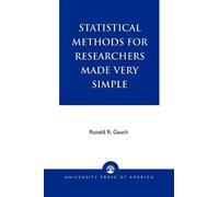 Ronald R. Gauch Statistical Methods for Researchers Made Very Simple (Tascabile)