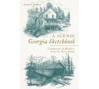 Ronald R Huffman A Scenic Georgia Sketchbook (Tascabile)