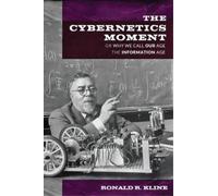 Ronald R. Kline The Cybernetics Moment (Copertina rigida)