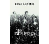 Ronald R Schmidt The Undelivered (Copertina rigida)