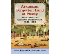 Ronald R. Switzer Arkansas, Forgotten Land of Plenty (Tascabile)