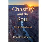 Ronald Rolheiser Chastity And The Soul (Tascabile)