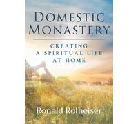 Ronald Rolheiser Domestic Monastery (Tascabile)