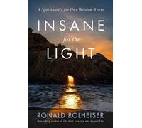 Ronald Rolheiser Insane for the Light (Copertina rigida)