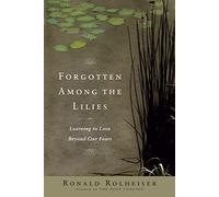 Ronald Rolheiser Ro Forgotten Among the Lilies: Learning to Love Be (Tascabile)