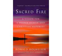 Ronald Rolheiser – Sacred Fire – Visione per una più profonda maturità umana e cristiana – Tascabile