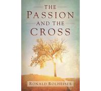 Ronald Rolheiser The Passion and the Cross (Tascabile)