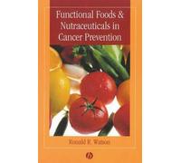 Ronald Ross Wat Functional Foods and Nutraceuticals in Cancer (Copertina rigida)