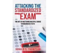 Ronald S Thompson Attacking the Standardized Exam (Copertina rigida)
