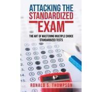 Ronald S Thompson Attacking the Standardized Exam (Tascabile)