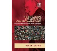 Ronald Schettka The Behavioral Economics of John Maynard Keyn (Copertina rigida)