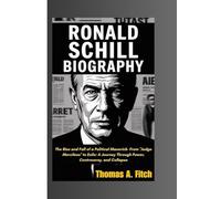 RONALD SCHILL BIOGRAPHY: The Rise and Fall of a Political Maverick- From “Judge Merciless” to Exile: A Journey Through Power, Controversy, and Collapse