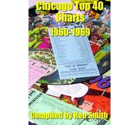Ronald Smith Chicago Top 40 Charts 1960-1969 (Tascabile)