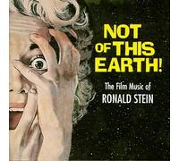 Ronald Stein - Not of This Earth: Film Music