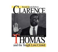 Ronald Suresh Roberts Clarence Thomas and the Tough Love Crowd (Tascabile)