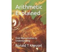 Ronald T Kneusel Arithmetic Explained (Tascabile)