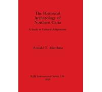 Ronald T. Marchese The Historical Archaeology of Northern Caria (Tascabile)