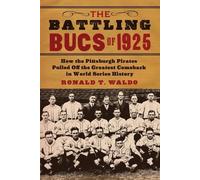 Ronald T. Waldo The Battling Bucs of 1925 (Tascabile)
