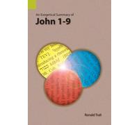 Ronald Trail An Exegetical Summary of John 1-9 (Tascabile)