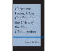 Ronald W. Cox Corporate Power, Class Conflict, and the Crisis (Copertina rigida)